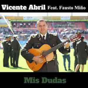 Vicente Abril Ft Fausto Miño - Mis Dudas.jpeg